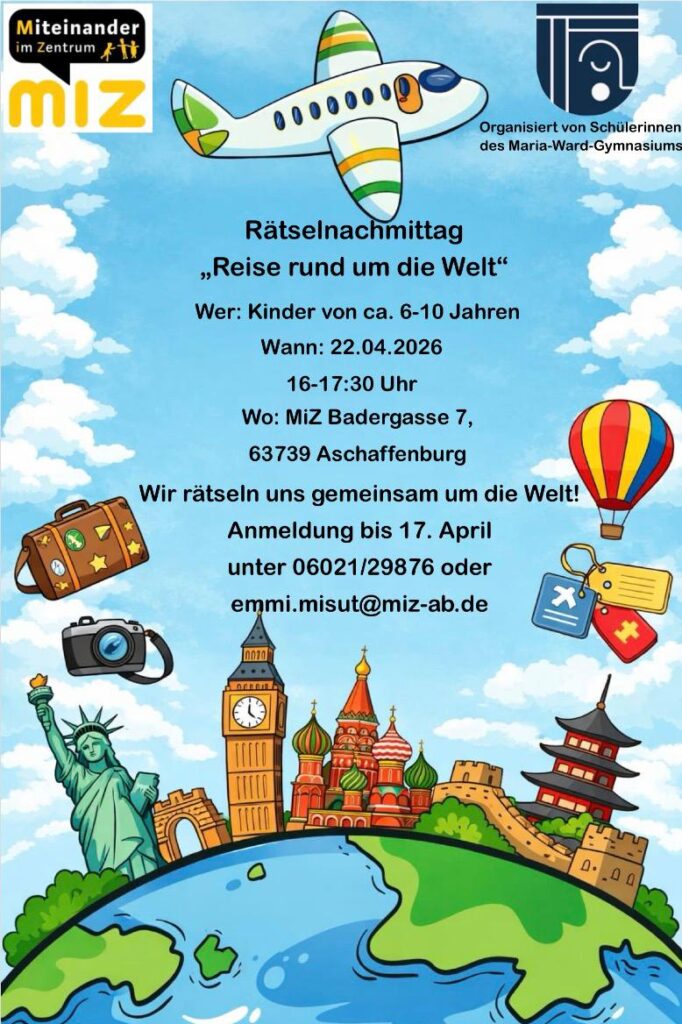 Für Kinder von 6 – 10 Jahren!
Wann: 22.4.2026 — 16:00 - 17:30 Uhr
Wo: MIZ – Miteinander im Zentrum e.V., Riesengasse 12, 63739 Aschaffenburg
Veranstalter*in: MIZ – Miteinander im Zentrum & Schülerinnen des P-Seminars des Maria-Ward-Gymnasiums
Kosten: Eintritt frei
Anmeldung bis 17.04.2026 unter 0 60 21 / 2 98 76 oder emmi.misut@miz-ab.de