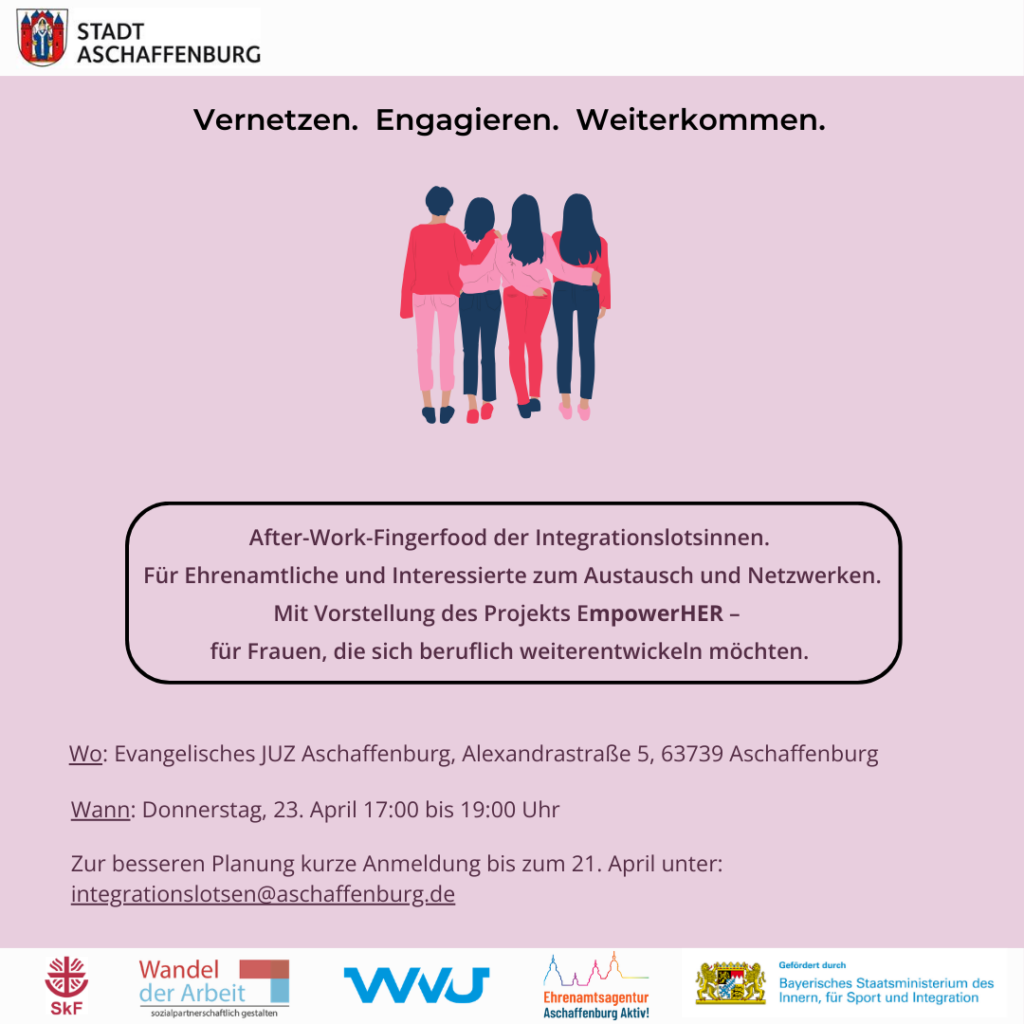 Afterwork-Fingerfood für Ehrenamtliche und Interessierte
Wann: 23.4.2026 — 17:00 - 19:00
Wo: Evangelisches JUZ Aschaffenburg, Alexandrastraße 5, 63739 Aschaffenburg
Veranstalter*in: Integrationslotsinnen der Stadt Aschaffenburg
Kosten: Eintritt frei
Anmeldung: Zur besseren Planung bis zum 21.4. an
integrationslotsen@aschaffenburg.de
