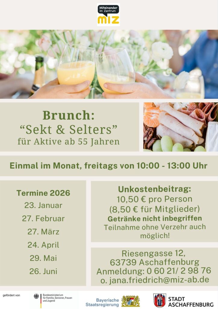 Für Aktive ab 55 Jahren
Wann: 24.4.2026 — 10:00 – 13:00 Uhr
Wo: MIZ – Miteinander im Zentrum e.V., Riesengasse 12, 63739 Aschaffenburg
Veranstalter*in: MIZ – Miteinander im Zentrum e.V.
Kosten: Unkostenbeitrag: 10,50 € pro Person (8,50 € für Mitglieder des MIZ e.V.) Getränke nicht einbegriffen! Teilnahme auch ohne Verzehr möglich.
Anmeldung unter 06021/29876 oder jana.friedrich@miz-ab.de